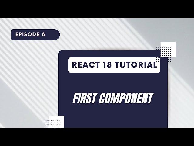 React 18 Tutorial - First Component