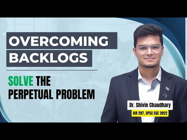 Break the VICIOUS Cycle of Backlogs during UPSC Preparation Today!