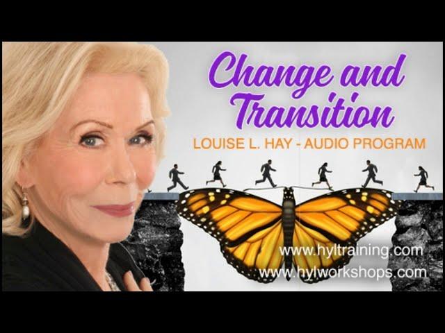 Louise Hay on Change and Transition