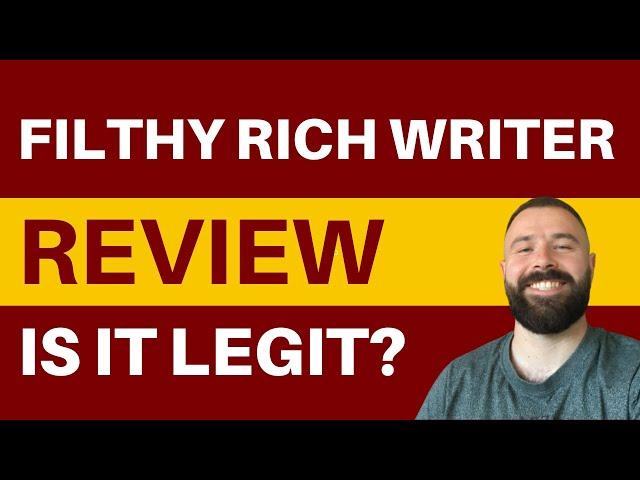 Filthy Rich Writer Review - SCAM or LEGIT? (Revealed)