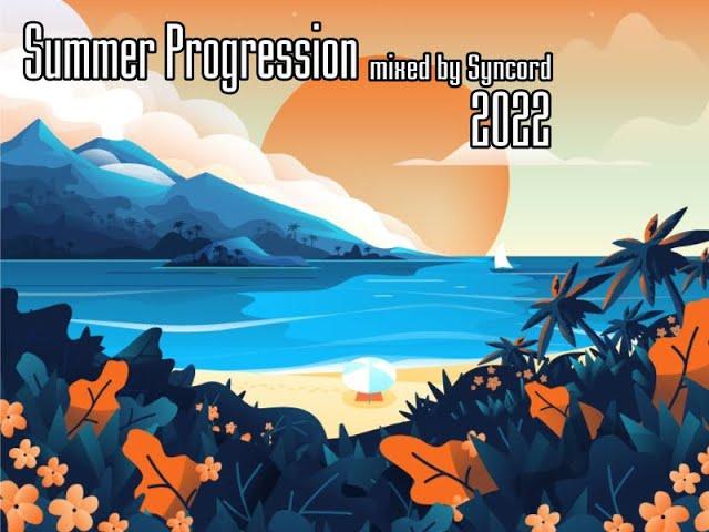 Summer Progression   mixed by Syncord 2022 06 15