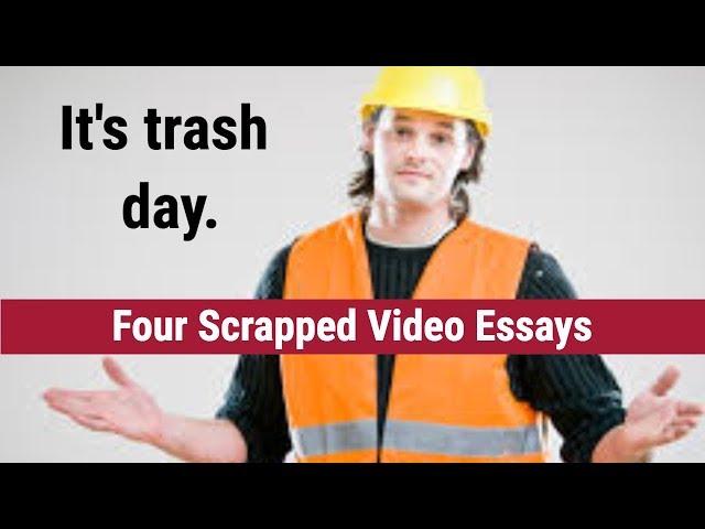 Trash Day: Four Scrapped Video Essays | Big Joel