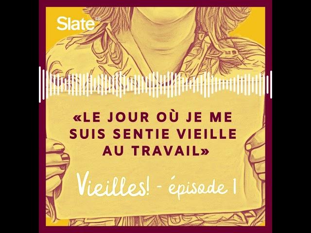 Vieilles! 01: Le jour où je me suis sentie vieille au travail