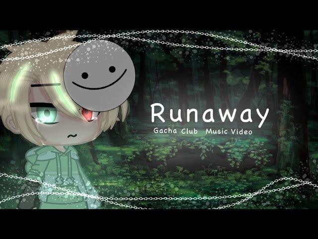 Runaway||dream||Music video||gacha club
