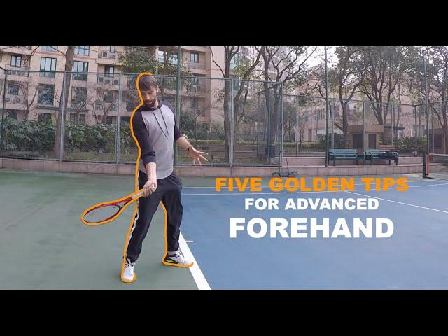 Five Golden Tips For Advanced Forehand (TENFITMEN - Episode 152)