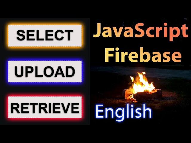 Upload & Retrieve Image on Firebase Storage using JavaScript | English