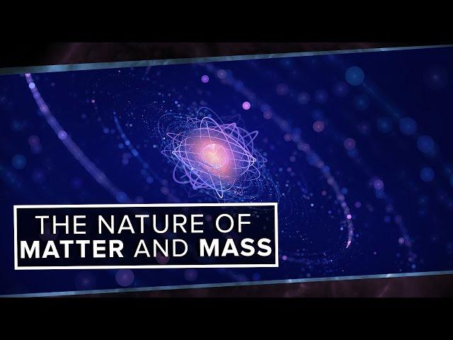 The True Nature of Matter and Mass | Space Time | PBS Digital Studios