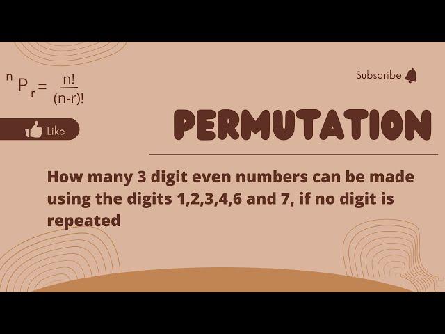 How many 3 digit even numbers can be made using the digits 1,2,3,4,6 and 7, if no digit is repeated