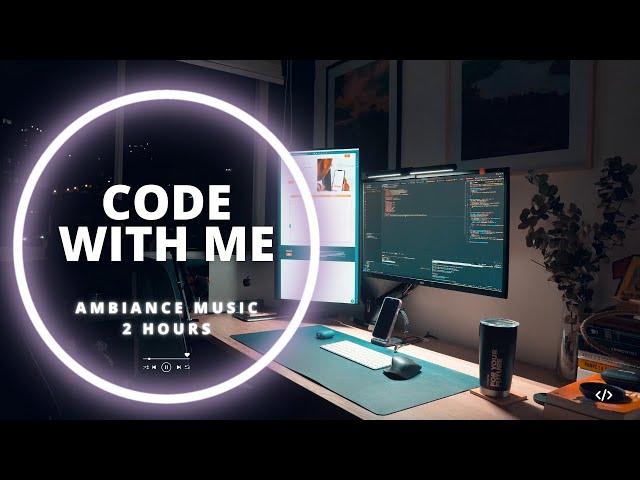 2-Hour Code and study with me - Relaxing music  - 35/5 Pomodoro