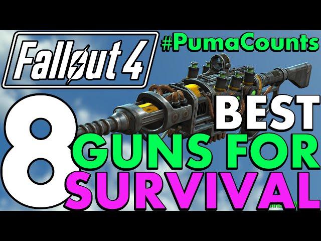 Top 8 Best Guns and Weapons for Fallout 4's Survival Mode 1.5 Update #PumaCounts