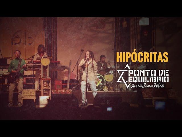 Ponto de Equilíbrio - Hipócritas (DVD Juntos Somos Fortes)