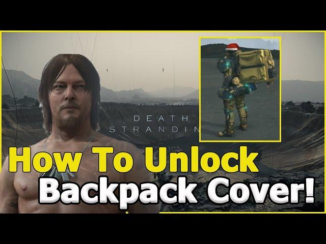 How To Unlock Backpack Cover! - All Backpack Equipment Unlocked - Death Stranding Tips and Tricks