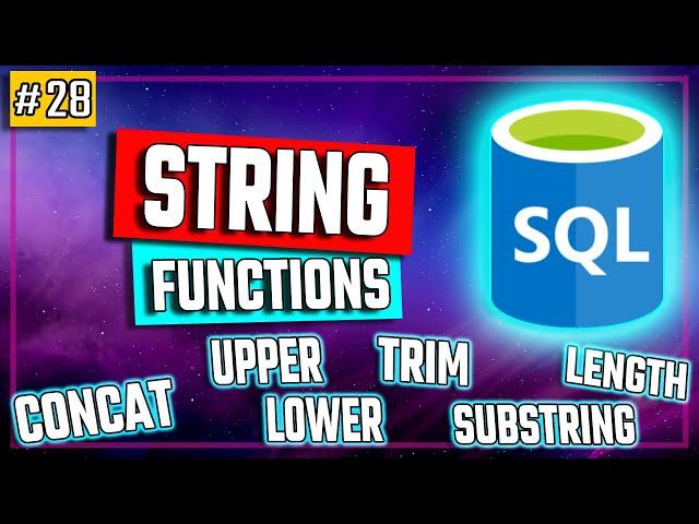 SQL String Functions - Manipulate String Values - SQL Tutorial #28