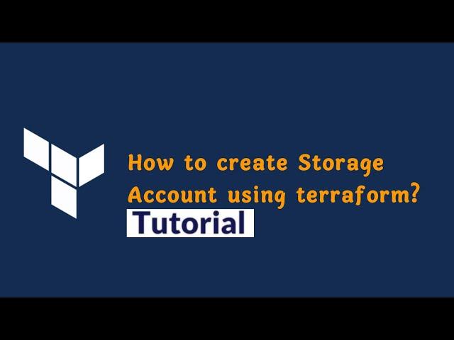 Step-by-Step Guide: Create an Azure Storage Account with Terraform