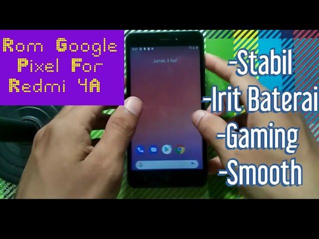 Instal Rom Google Pixel Redmi 4A ( Rolex ) 2021