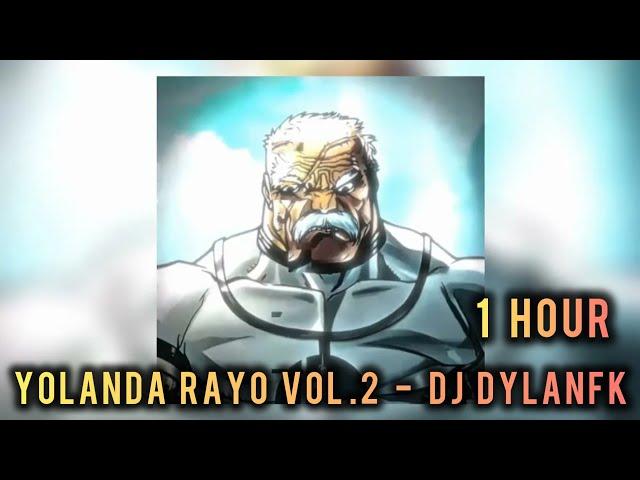 1 HOUR || YOLANDA RAYO, Vol. 2 - DJ DYLANFK || SLOWED +REVERB