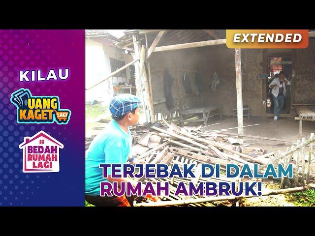 TERJEBAK! Atap Rumah Ambruk!! | KILAU UANG KAGET & BEDAH RUMAH | PART 6/8