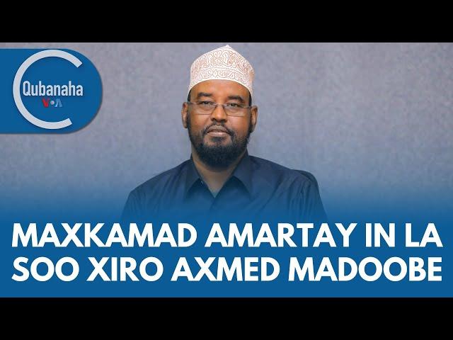 Maxkamadda Gobolka Banaadir oo amartay in la soo xiro Axmed Madoobe | Qubanaha VOA