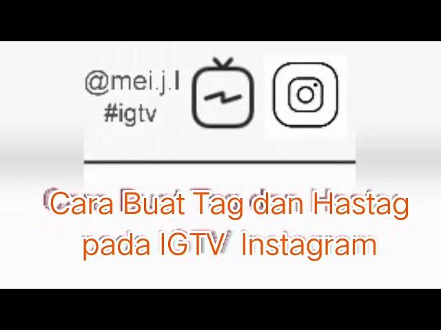 Cara Buat Tag dan Hastag pada IGTV Instagram bagi Pemula  #igtv  #hastagigtv  #tagigtv