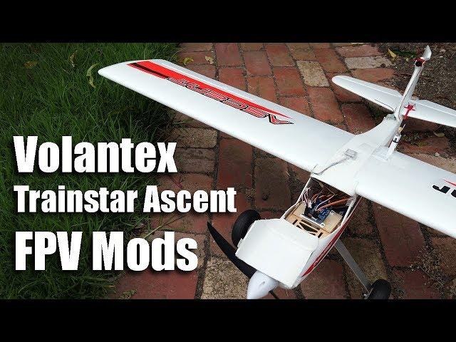 Volantex Trainstar Ascent FPV Mods