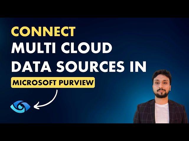 Connect Multi Cloud Data Sources in Microsoft Purview​