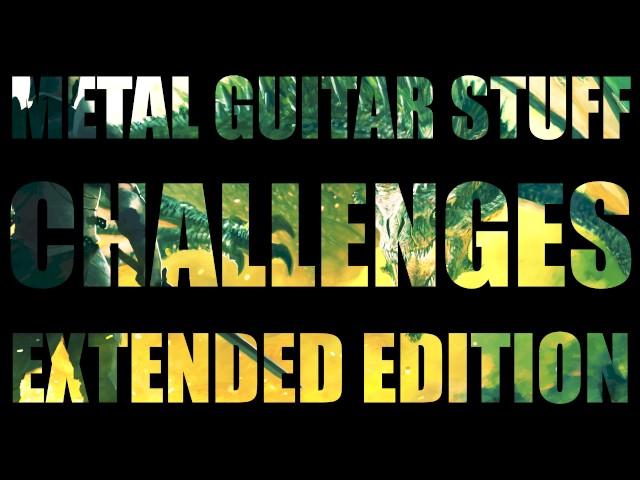 Metal Guitar Stuff - Challenges (Extended Edition)