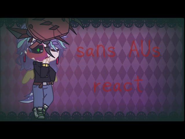 Sans AUs React to Ink | 1/3 | Credits in Desc. | SnakeWise