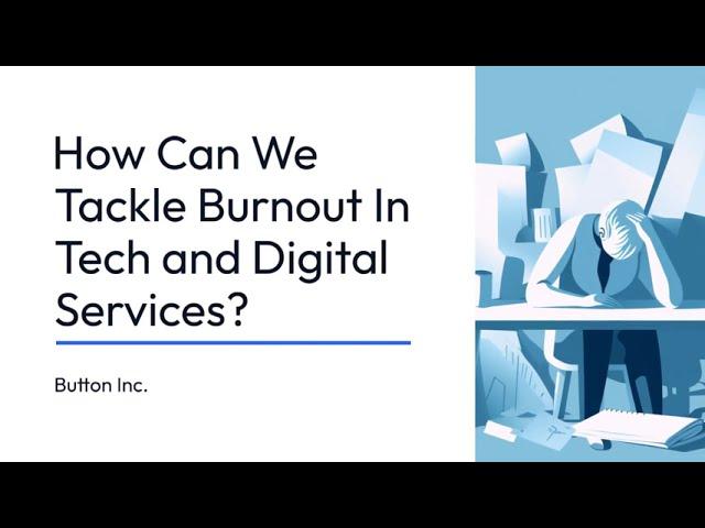 How Can We Tackle Burnout In Tech and Digital Services Button Inc