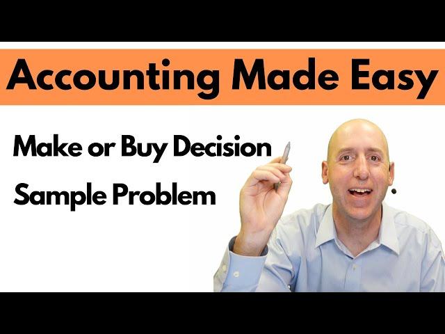 MA50 - Make or Buy Decision - Sample Problem