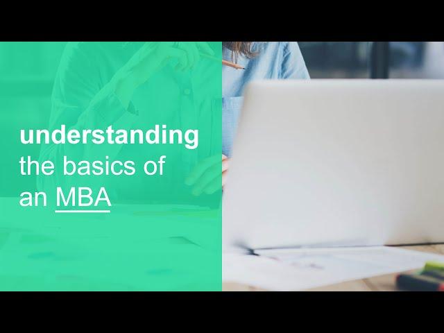 MBA 101, understanding the basics of an MBA | masters of business administration degree