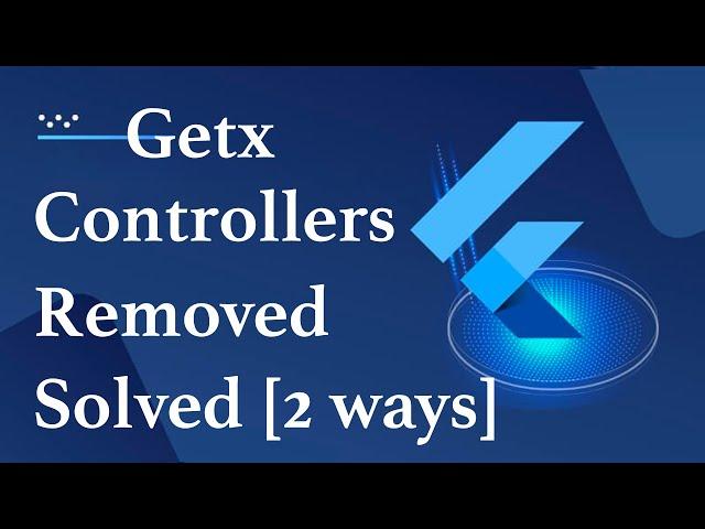 Flutter Getx Controllers Get Deleted | Solved