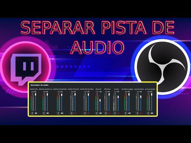 COMO SEPARAR PISTA DE AUDIO EN OBS PARA TWITCH ️​️​​