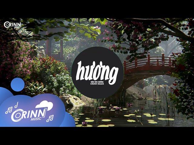 HƯƠNG (Orinn Remix) - Văn Mai Hương ft Negav | Nhạc Trẻ EDM Hot Tik Tok Gây Nghiện Hay Nhất 2021