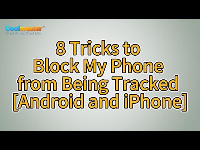 How to Block My Phone from Being Tracked? [Top 8 Tricks]