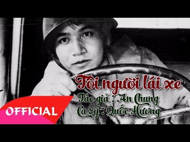 Tôi Người Lái Xe - Quốc Hương | Nhạc Trữ Tình Cách Mạng | MV Audio