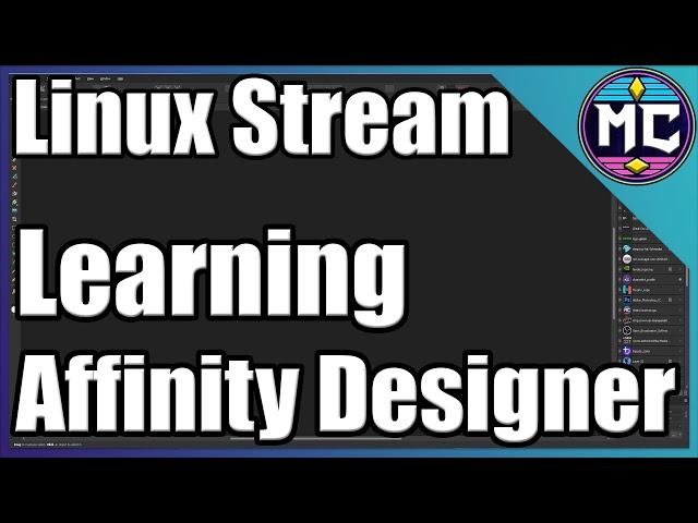 Linux Gaming Stream | Learning Affinity Designer 2.5 | Nobara 40 | Gnome 46 |