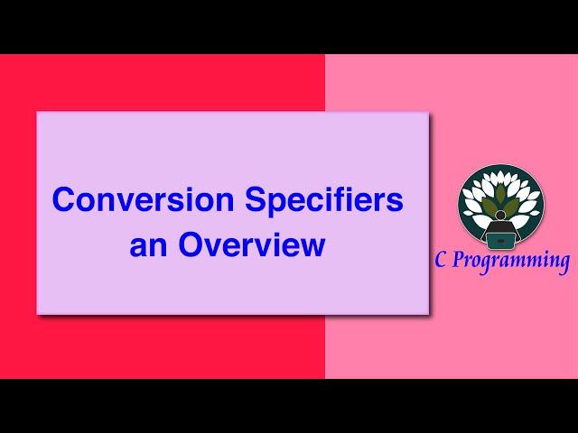 73 Common Conversion Specifiers (like%d, %f, %s) and their usage