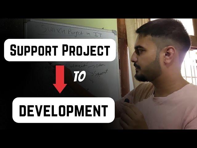 How to Switch from Support to Development project in IT Companies