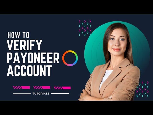 How to Verify Your Payoneer Account - QUICK TUTORIAL