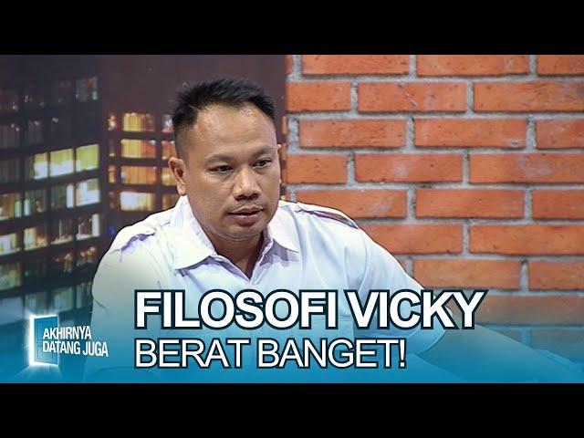 MENYALA ABANGKUH! Ini Filosofi Vicky Prasetyo Soal Perjuangan Hidup - Akhirnya Datang Juga (26/02)