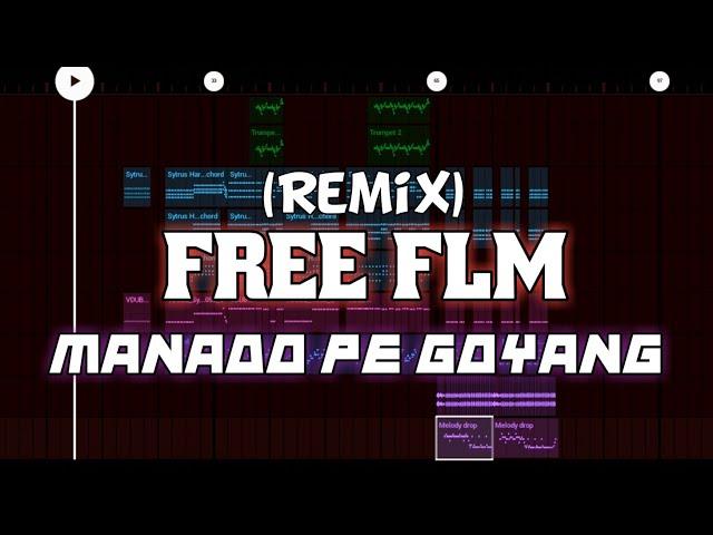 FREE FLM - MANADO PE GOYANG (REMIX)