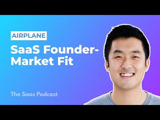 370: Airplane: The Importance of Founder-Market Fit in SaaS