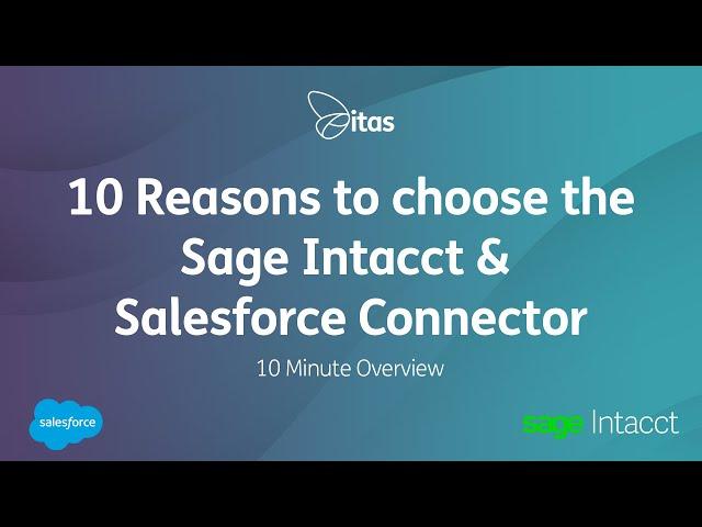 10 Reasons to choose the Sage Intacct & Salesforce Integration | 10 Minute Overview