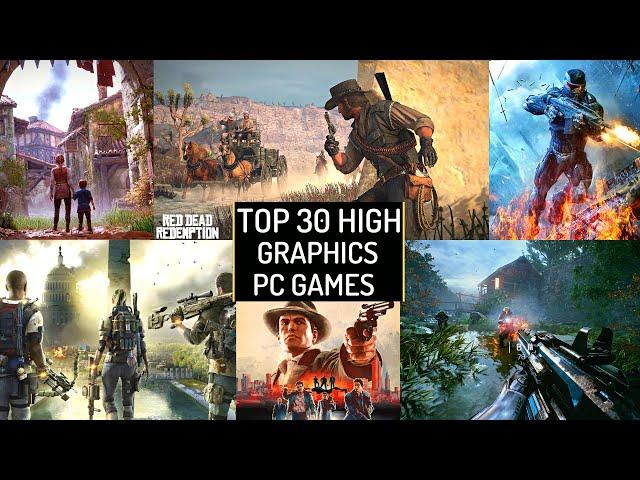 Top 30 Best High Graphics Pc Games ( 8GB RAM / 12GB RAM / 16GB RAM / 2GB VRAM / 4GB VRAM )