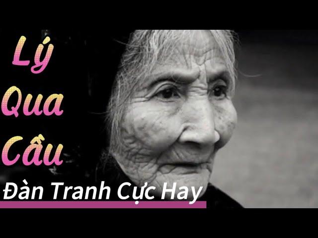 LÝ QUA CẦU - Nghệ Sĩ Đàn Tranh Hương Đức