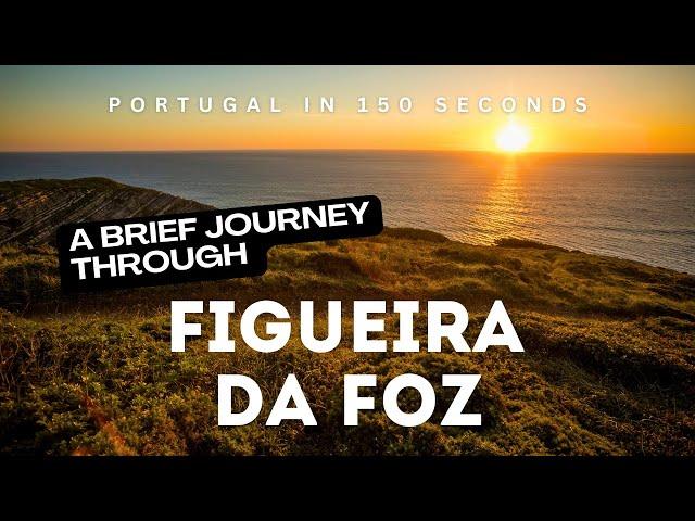 Portugal in 150 Seconds: Figueira da Foz