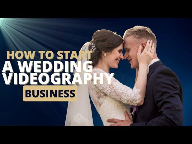 How I started a $100,000 Wedding Videography business | The First steps