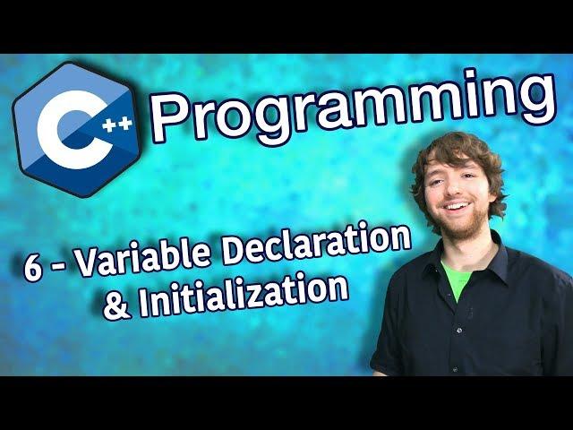 C++ Programming Tutorial 6 - Variable Declaration and Initialization
