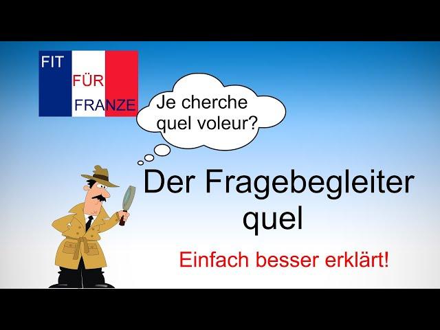 Fragebegleiter quel, quelle, quels, quelles - einfach besser erklärt!