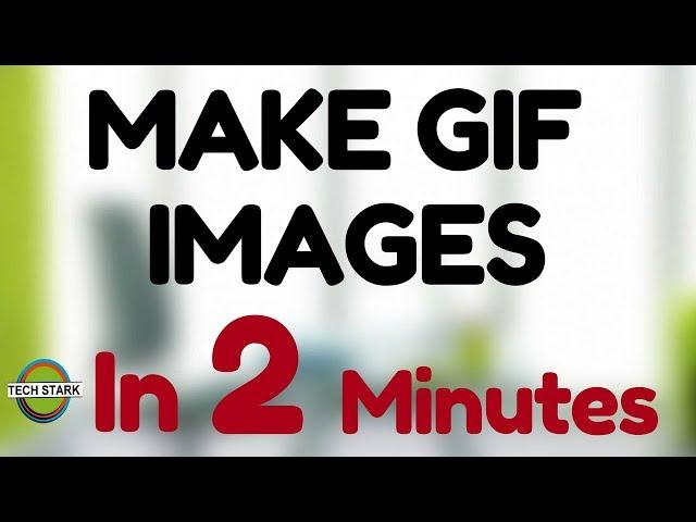 How to make GIF images in 2 minutes 2017 | Share gifs on whatsapp and facebook